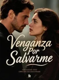 Venganza Por Salvarme