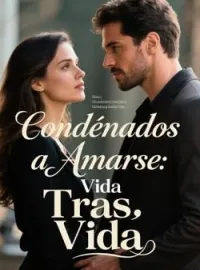 Condenados a Amarse: Vida Tras Vida