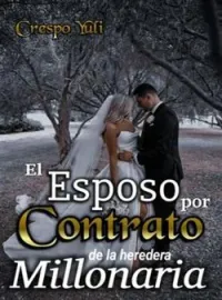El esposo por contrato de la heredera millonaria