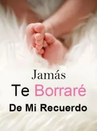 Jamás Te Borraré De Mi Recuerdo