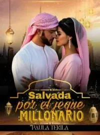 Salvada por el Jeque Millonario