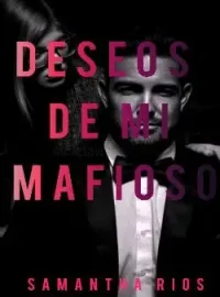 Deseos de mi mafioso