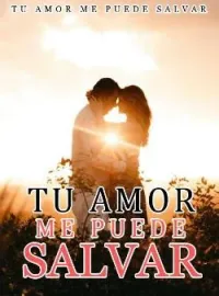 Tu Amor Me Puede Salvar