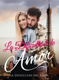 La Dificultad del Amor