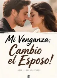 Mi Venganza: Cambio el Esposo