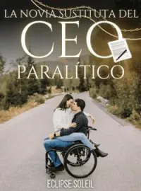 LA NOVIA SUSTITUTA DEL CEO PARALÍTICO