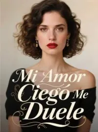 Mi Amor Ciego Me Duele