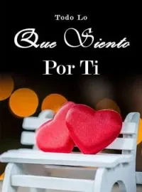 Todo Lo Que Siento Por Ti