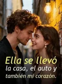 Se llevó la casa, el auto y también mi corazón