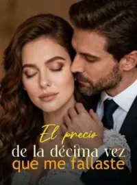 El precio de la décima vez que me fallaste