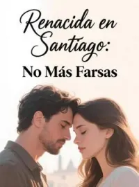 Renacida en Santiago: No Más Farsas