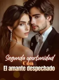 Segunda oportunidad con el amante despechado