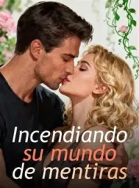 Incendiando su mundo de mentiras