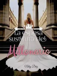 La esposa sustituta del millonario