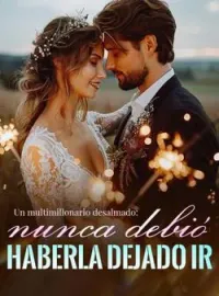 Un multimillonario desalmado: nunca debió haberla dejado ir