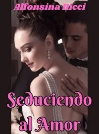 Seduciendo al Amor