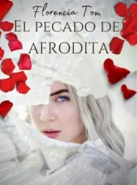 El pecado de Afrodita (Ceo, amor, pasión, erótico, millonario CEO)