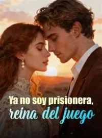 Ya no soy prisionera, reina del juego