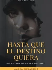 Hasta Que El Destino Quiera ©