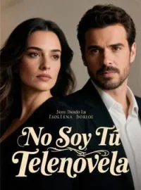 No Soy Tu Telenovela