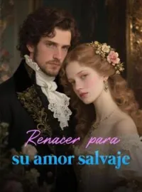 Renacer para su amor salvaje