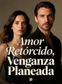 Amor Retorcido, Venganza Planeada