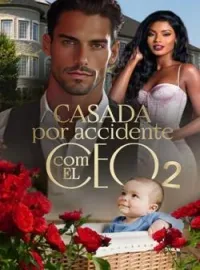 Casada por accidente com el CEO 2