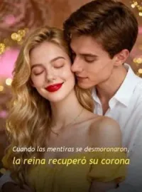 Cuando las mentiras se desmoronaron, la reina recuperó su corona