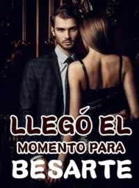 Llegó El Momento Para Besarte