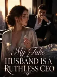 My Fake Husband Is A Ruthless CEO
