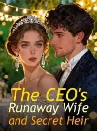 The CEO's Runaway Wife and Secret Heir