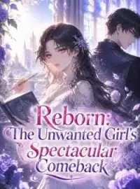 Reborn: The Unwanted Girl's Spectacular Comeback