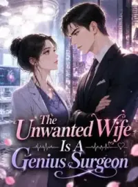The Unwanted Wife Is A Genius Surgeon