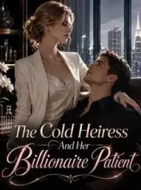 The Cold Heiress And Her Billionaire Patient