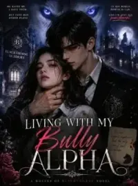 Living With My Bully Alpha