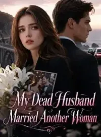 My Dead Husband Married Another Woman