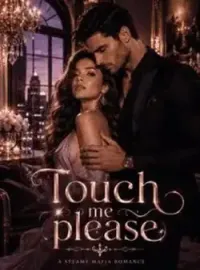Touch me please: A Dark Mafia Romance 