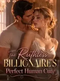 The Ruthless Billionaire's Perfect Human Cure