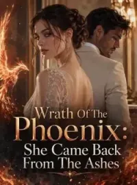 Wrath Of The Phoenix: She Came Back From The Ashes