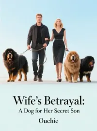 Wife's Betrayal: A Dog for Her Secret Son