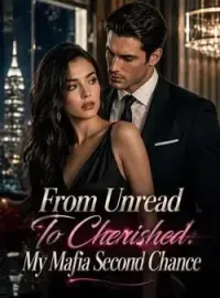 From Unread To Cherished: My Mafia Second Chance