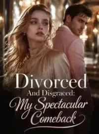 Divorced And Disgraced: My Spectacular Comeback