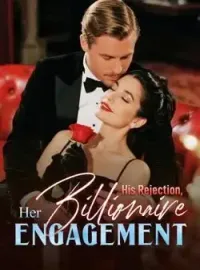 His Rejection, Her Billionaire Engagement