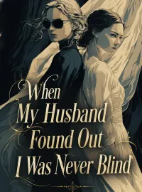 When My Husband Found Out I Was Never Blind