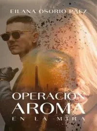Operación Aroma - En la mira