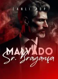 MALVADO, Senõr Bragança