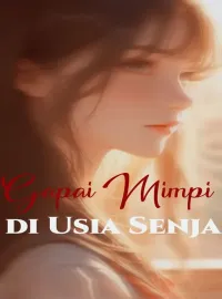 Gapai Mimpi di Usia Senja