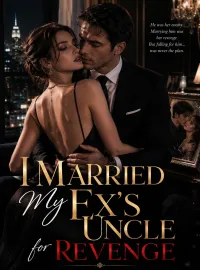 I Married My Ex's Uncle for Revenge