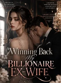 Winning Back My Billionaire Ex-Wife
