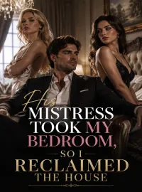 His Mistress Took My Bedroom, So I Reclaimed the House